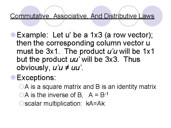 Commutative, Associative, And Distributive Laws l Example: Let u’ be a 1 x 3