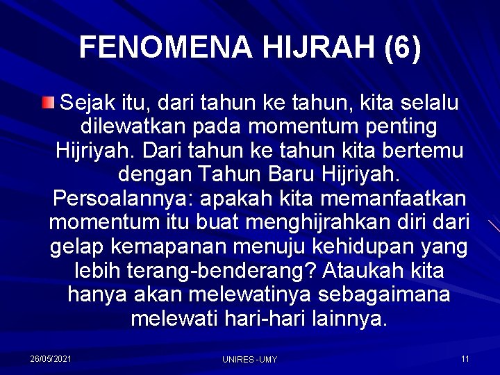 FENOMENA HIJRAH (6) Sejak itu, dari tahun ke tahun, kita selalu dilewatkan pada momentum