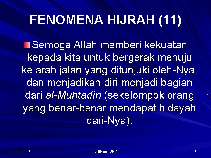 FENOMENA HIJRAH (11) Semoga Allah memberi kekuatan kepada kita untuk bergerak menuju ke arah