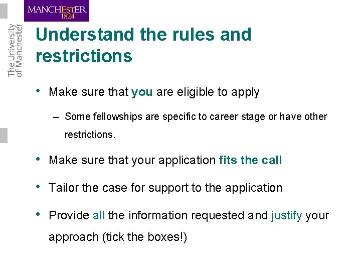 Understand the rules and restrictions • Make sure that you are eligible to apply