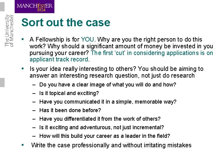 Sort out the case • A Fellowship is for YOU. Why are you the