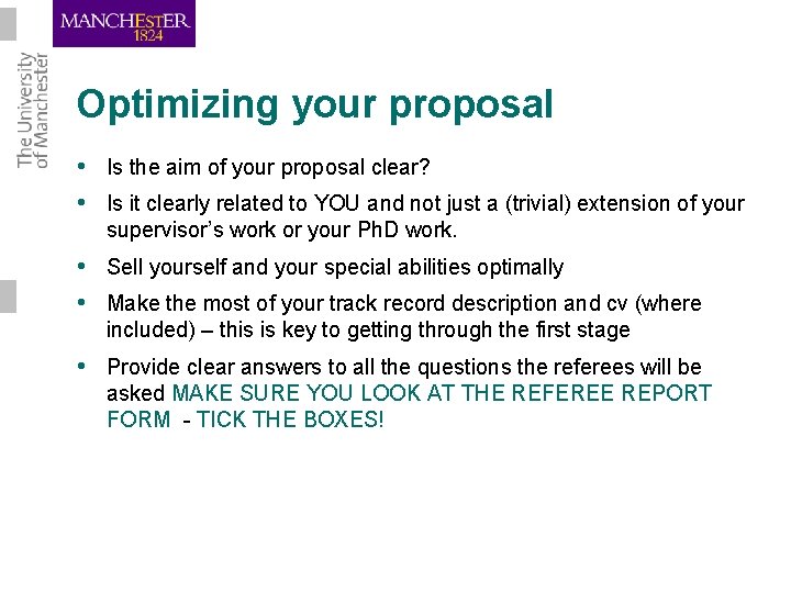 Optimizing your proposal • Is the aim of your proposal clear? • Is it