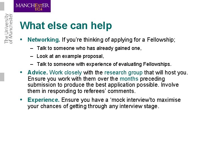 What else can help • Networking. If you’re thinking of applying for a Fellowship;