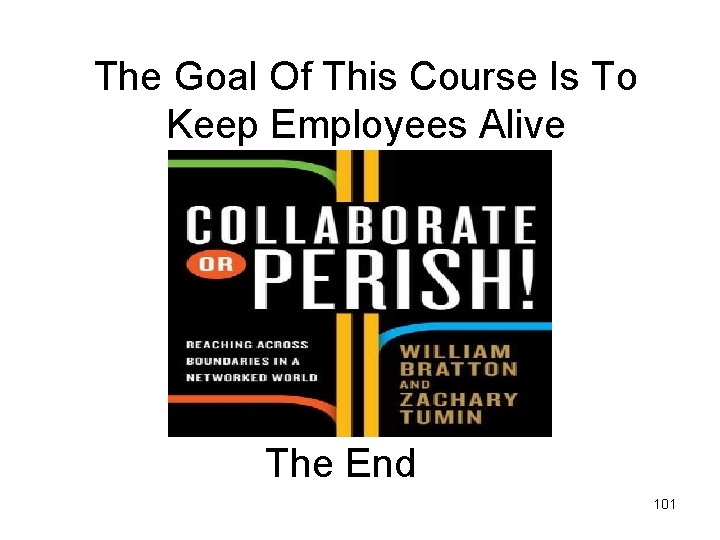 The Goal Of This Course Is To Keep Employees Alive The End 101 