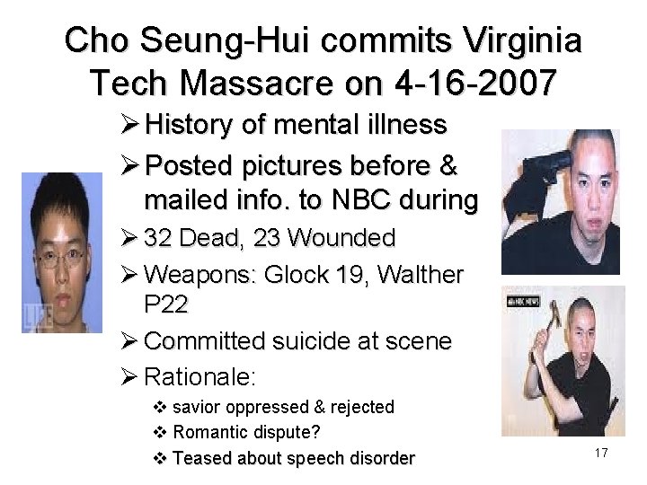 Cho Seung-Hui commits Virginia Tech Massacre on 4 -16 -2007 Ø History of mental