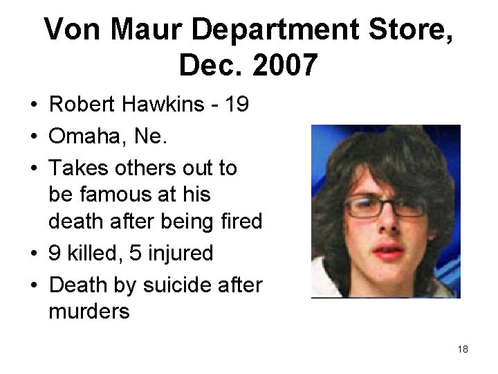 Von Maur Department Store, Dec. 2007 • Robert Hawkins - 19 • Omaha, Ne.