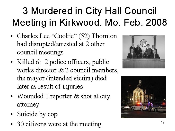 3 Murdered in City Hall Council Meeting in Kirkwood, Mo. Feb. 2008 • Charles
