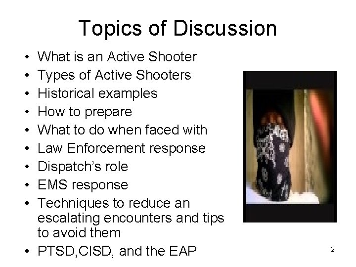 Topics of Discussion • • • What is an Active Shooter Types of Active