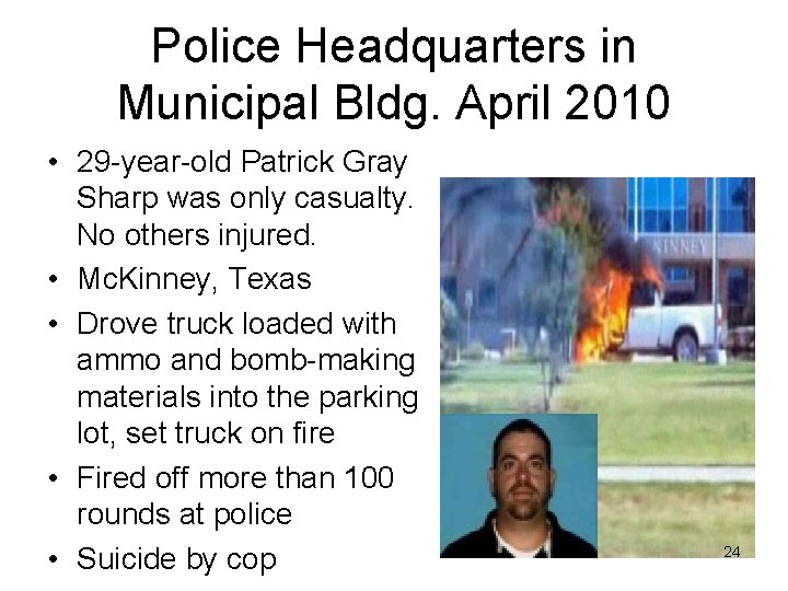 Police Headquarters in Municipal Bldg. April 2010 • 29 -year-old Patrick Gray Sharp was