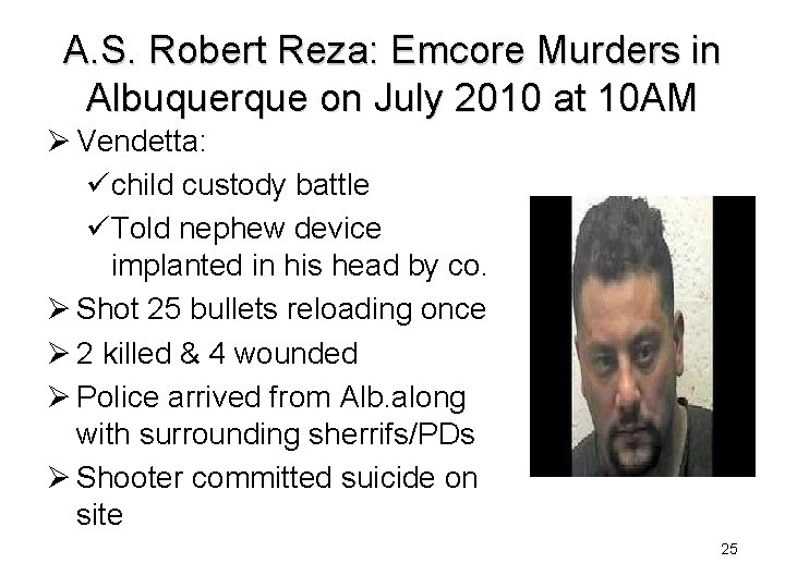 A. S. Robert Reza: Emcore Murders in Albuquerque on July 2010 at 10 AM