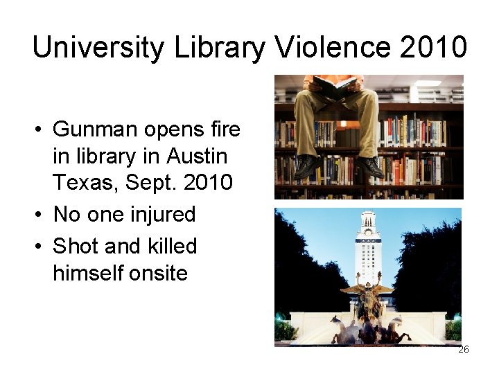 University Library Violence 2010 • Gunman opens fire in library in Austin Texas, Sept.