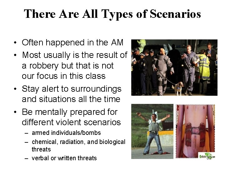 There All Types of Scenarios • Often happened in the AM • Most usually