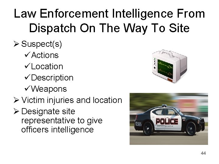 Law Enforcement Intelligence From Dispatch On The Way To Site Ø Suspect(s) üActions üLocation