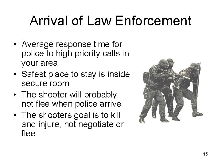 Arrival of Law Enforcement • Average response time for police to high priority calls