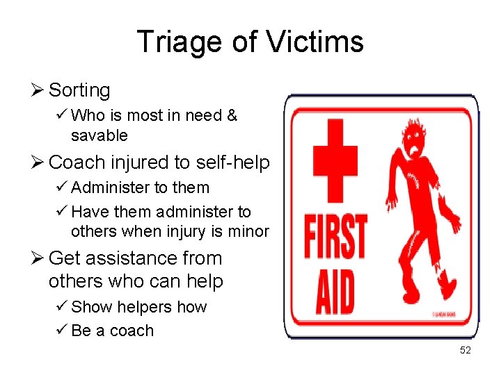 Triage of Victims Ø Sorting ü Who is most in need & savable Ø