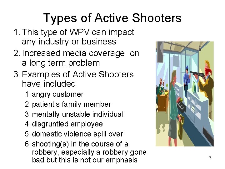 Types of Active Shooters 1. This type of WPV can impact any industry or