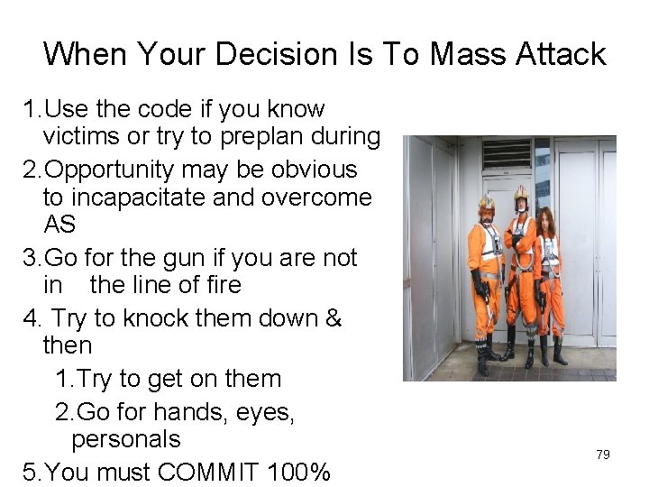 When Your Decision Is To Mass Attack 1. Use the code if you know