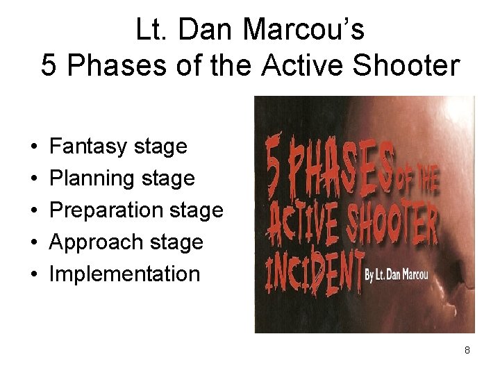 Lt. Dan Marcou’s 5 Phases of the Active Shooter • • • Fantasy stage