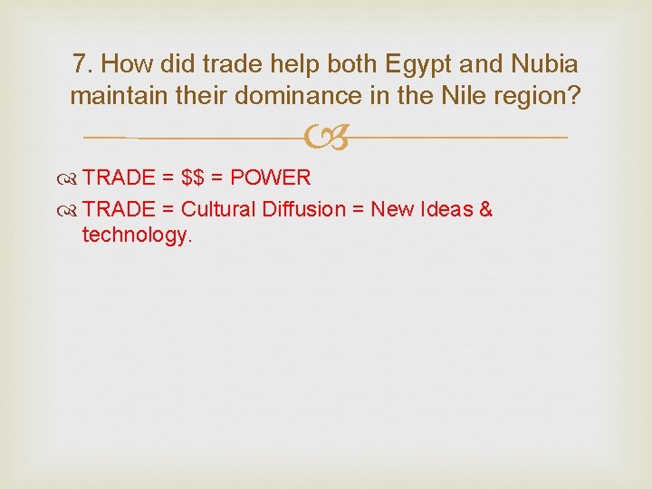 7. How did trade help both Egypt and Nubia maintain their dominance in the