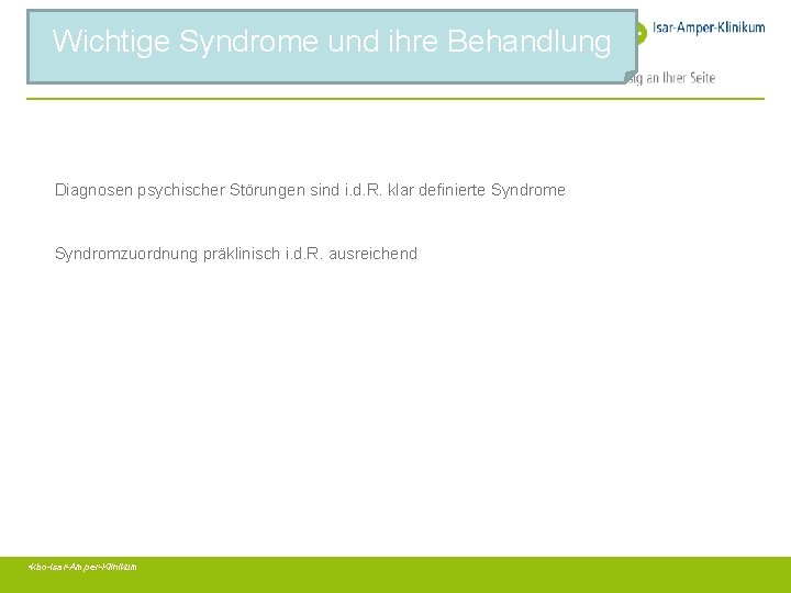 Wichtige Syndrome und ihre Behandlung Diagnosen psychischer Störungen sind i. d. R. klar definierte