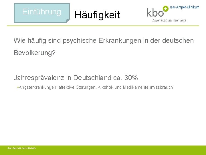 Einführung Häufigkeit Wie häufig sind psychische Erkrankungen in der deutschen Bevölkerung? Jahresprävalenz in Deutschland