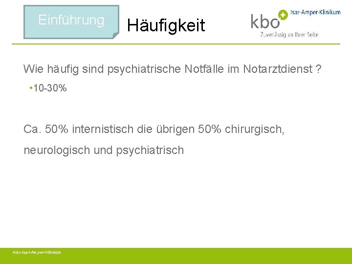 Einführung Häufigkeit Wie häufig sind psychiatrische Notfälle im Notarztdienst ? • 10 -30% Ca.