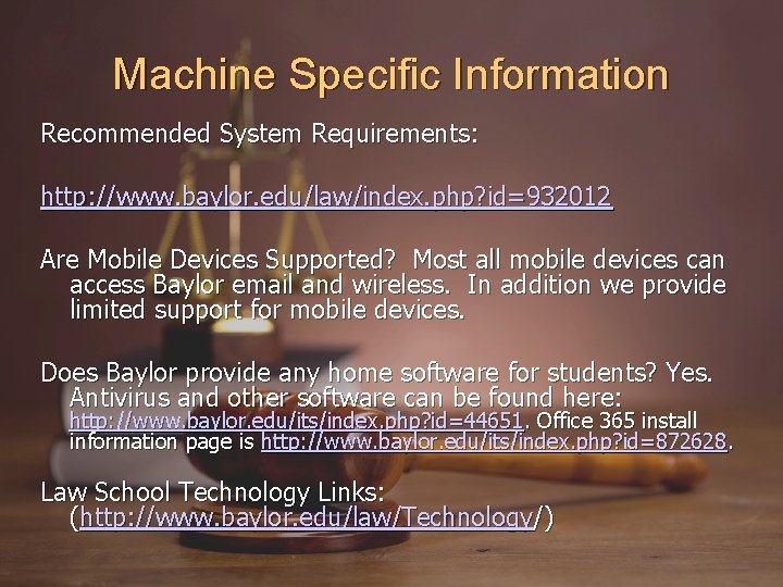 Machine Specific Information Recommended System Requirements: http: //www. baylor. edu/law/index. php? id=932012 Are Mobile