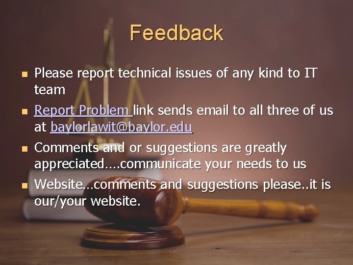 Feedback Please report technical issues of any kind to IT team Report Problem link