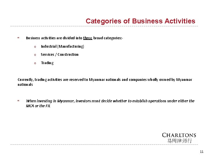 Categories of Business Activities Business activities are divided into three broad categories: ○ Industrial