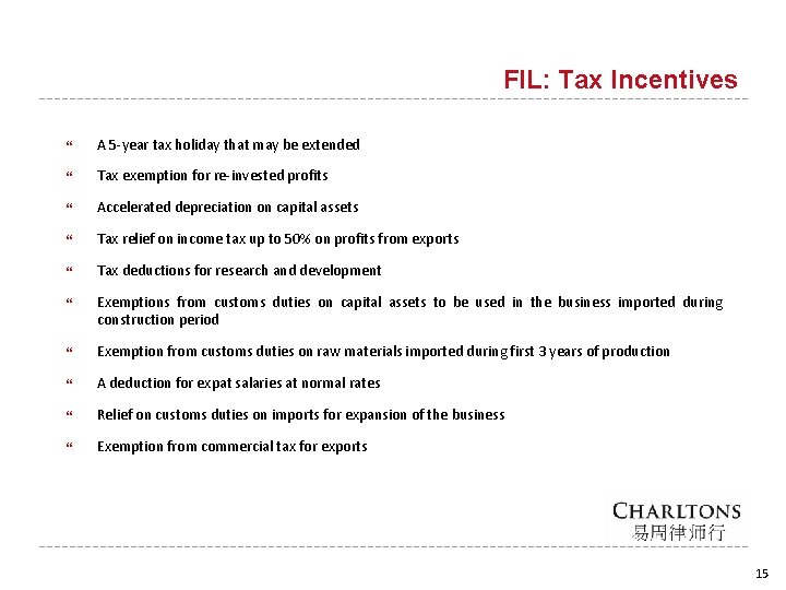 FIL: Tax Incentives A 5 -year tax holiday that may be extended Tax exemption