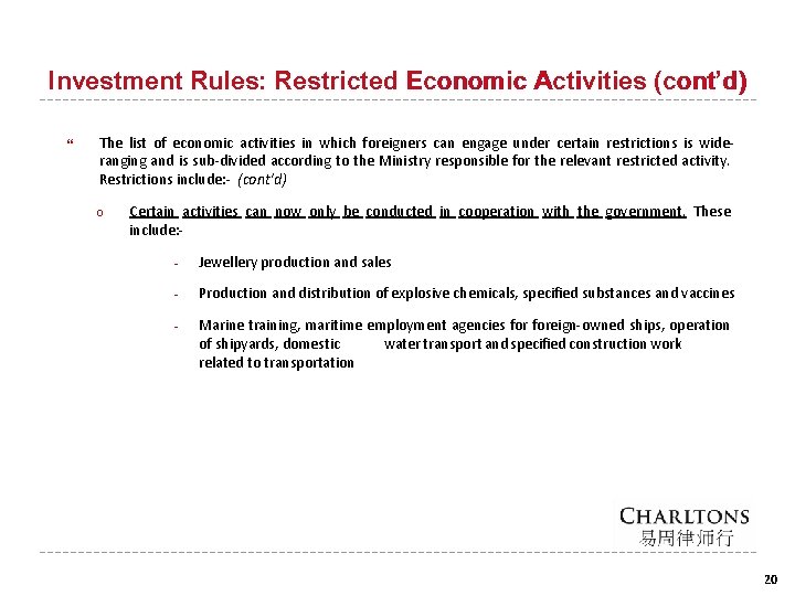 Investment Rules: Restricted Economic Activities (cont’d) The list of economic activities in which foreigners