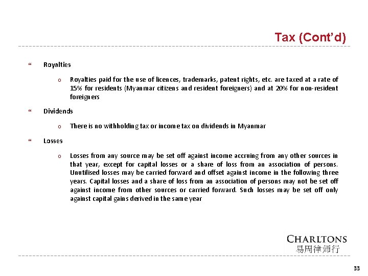 Tax (Cont’d) Royalties ○ Dividends ○ Royalties paid for the use of licences, trademarks,