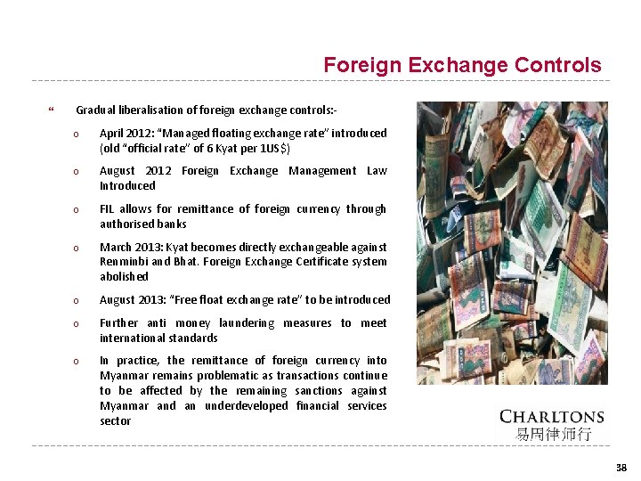 Foreign Exchange Controls Gradual liberalisation of foreign exchange controls: ○ April 2012: “Managed floating