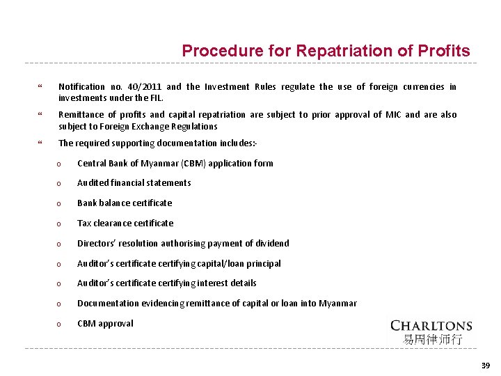 Procedure for Repatriation of Profits Notification no. 40/2011 and the Investment Rules regulate the