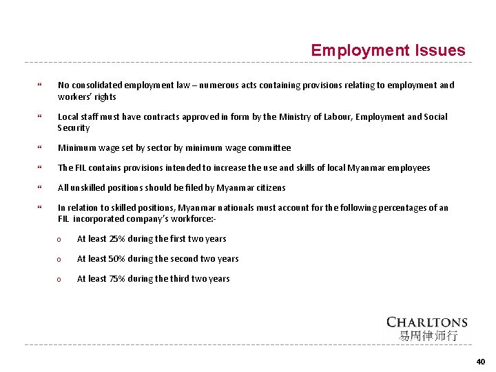 Employment Issues No consolidated employment law – numerous acts containing provisions relating to employment