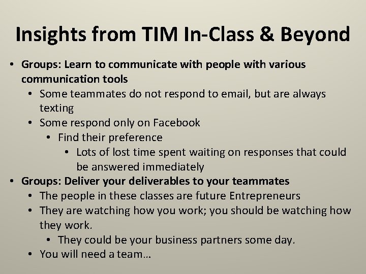 Insights from TIM In-Class & Beyond • Groups: Learn to communicate with people with