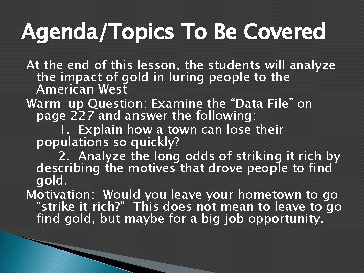 Agenda/Topics To Be Covered At the end of this lesson, the students will analyze