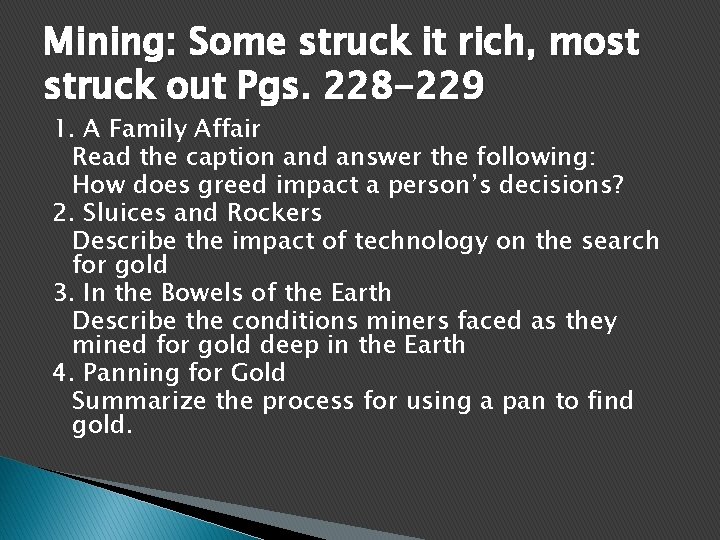 Mining: Some struck it rich, most struck out Pgs. 228 -229 1. A Family