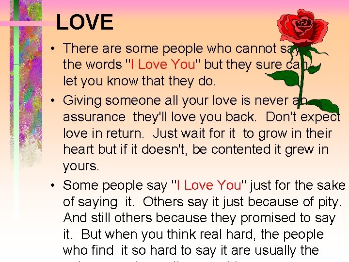 LOVE • There are some people who cannot say the words "I Love You"
