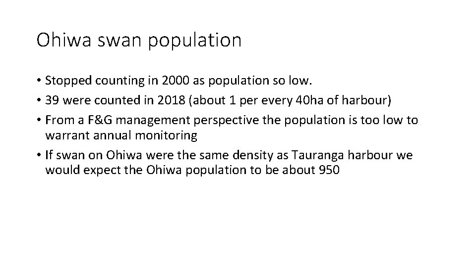 Ohiwa swan population • Stopped counting in 2000 as population so low. • 39