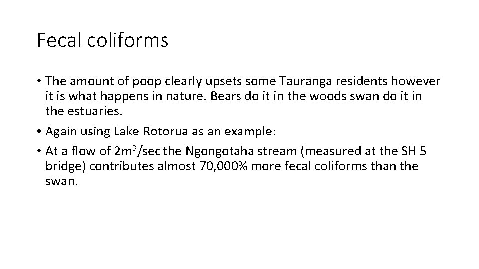 Fecal coliforms • The amount of poop clearly upsets some Tauranga residents however it