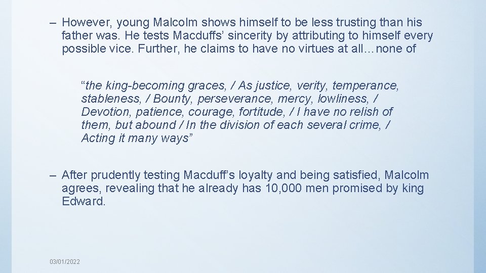 – However, young Malcolm shows himself to be less trusting than his father was.