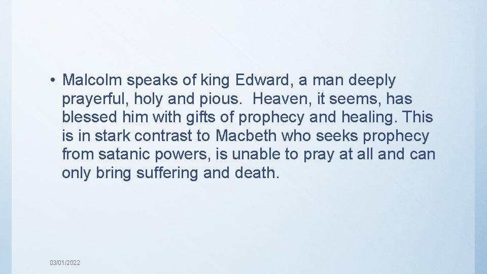  • Malcolm speaks of king Edward, a man deeply prayerful, holy and pious.