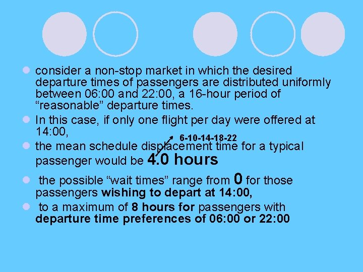 l consider a non-stop market in which the desired departure times of passengers are