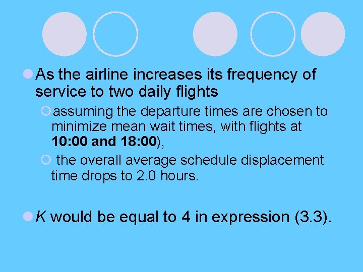 l As the airline increases its frequency of service to two daily flights ¡assuming