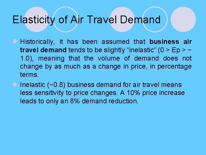 Elasticity of Air Travel Demand l Historically, it has been assumed that business air