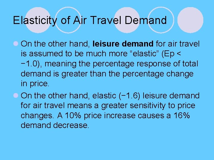 Elasticity of Air Travel Demand l On the other hand, leisure demand for air