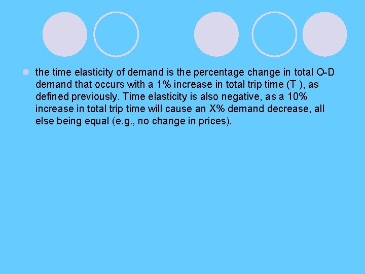 l the time elasticity of demand is the percentage change in total O-D demand