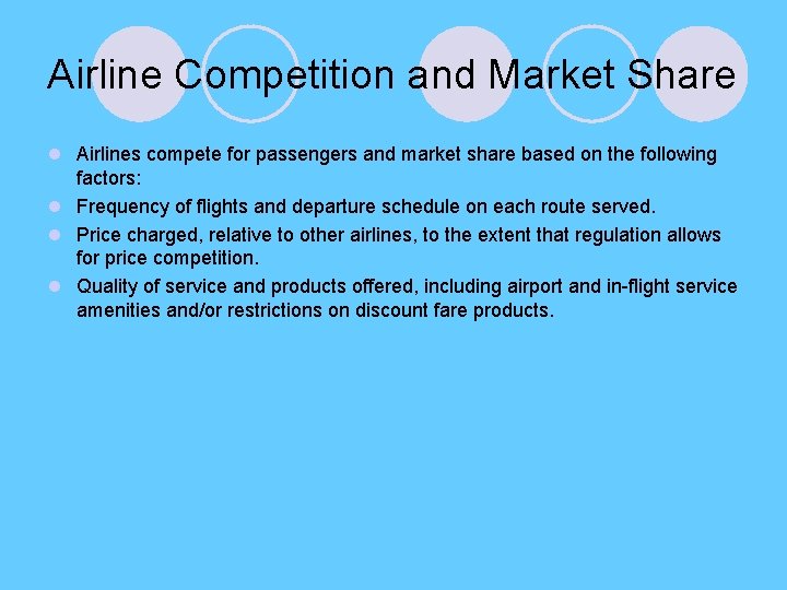 Airline Competition and Market Share l Airlines compete for passengers and market share based