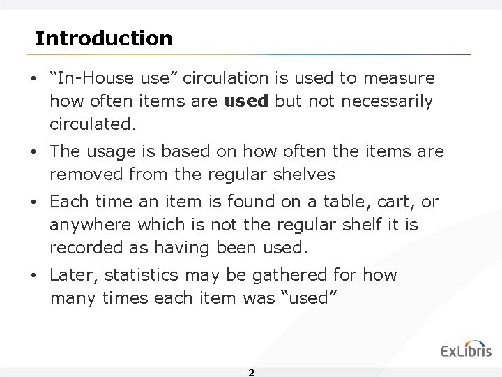 Introduction • “In-House use” circulation is used to measure how often items are used